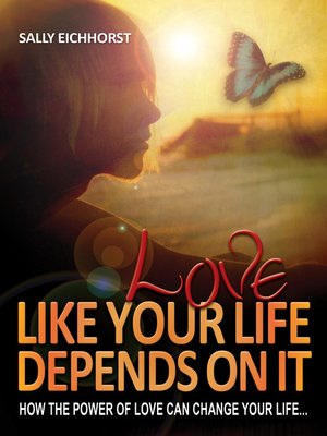 cover image of Love Like Your Life Depends On It